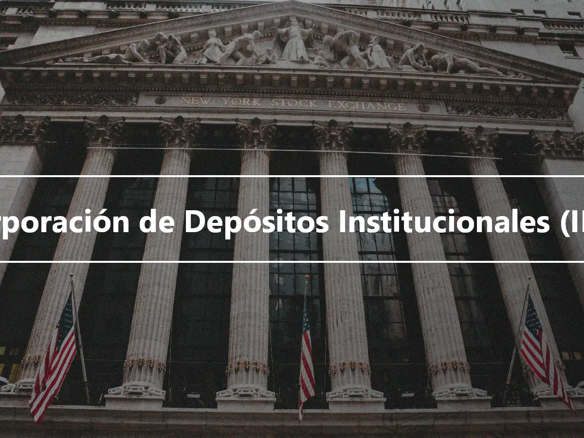 Corporación de Depósitos Institucionales (IDC)