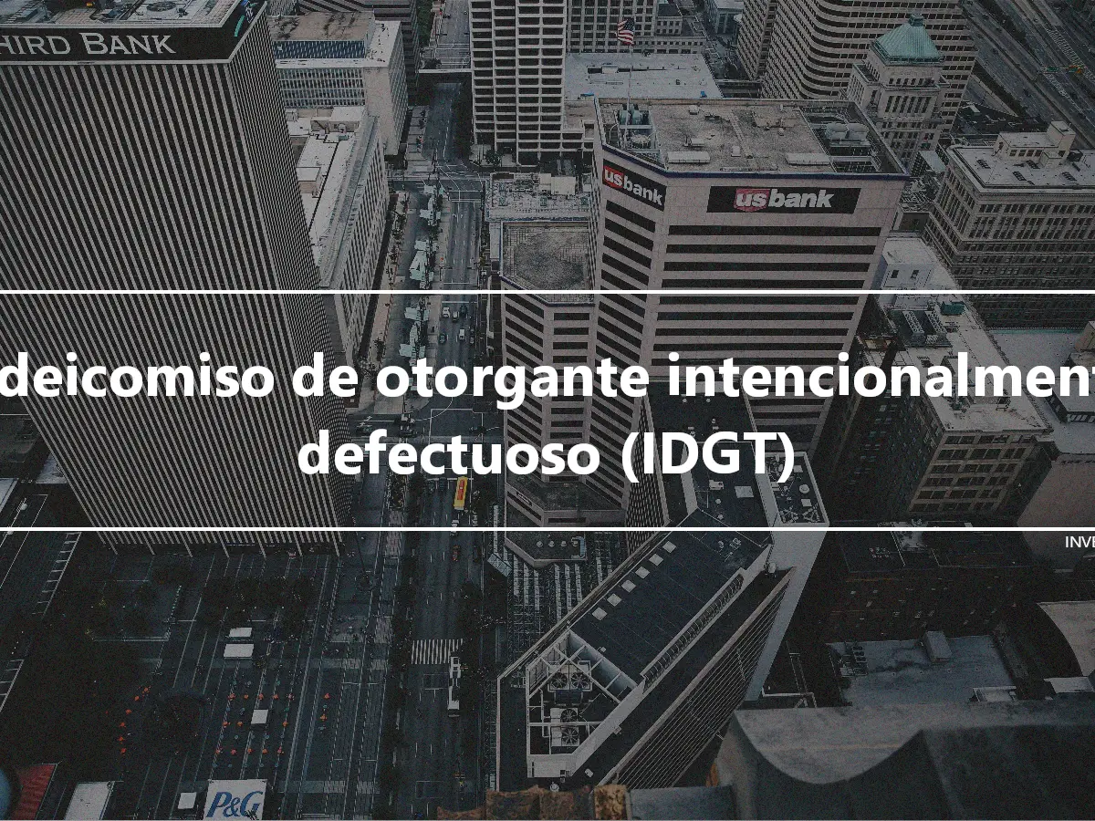 Fideicomiso de otorgante intencionalmente defectuoso (IDGT)