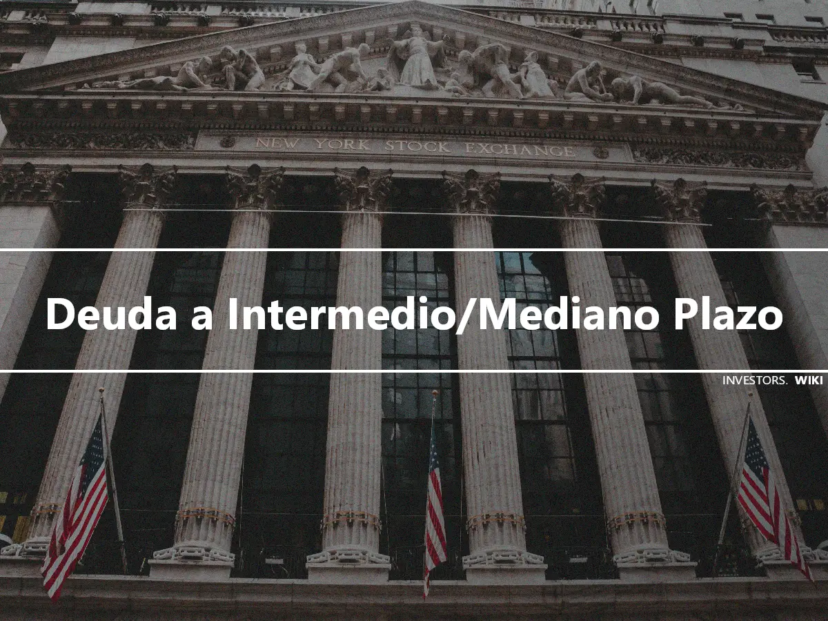 Deuda a Intermedio/Mediano Plazo