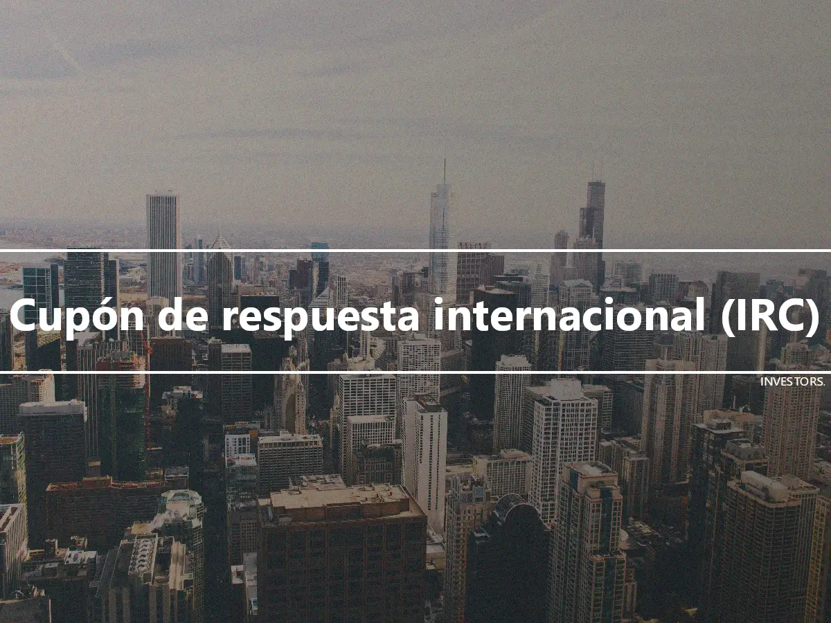 Cupón de respuesta internacional (IRC)