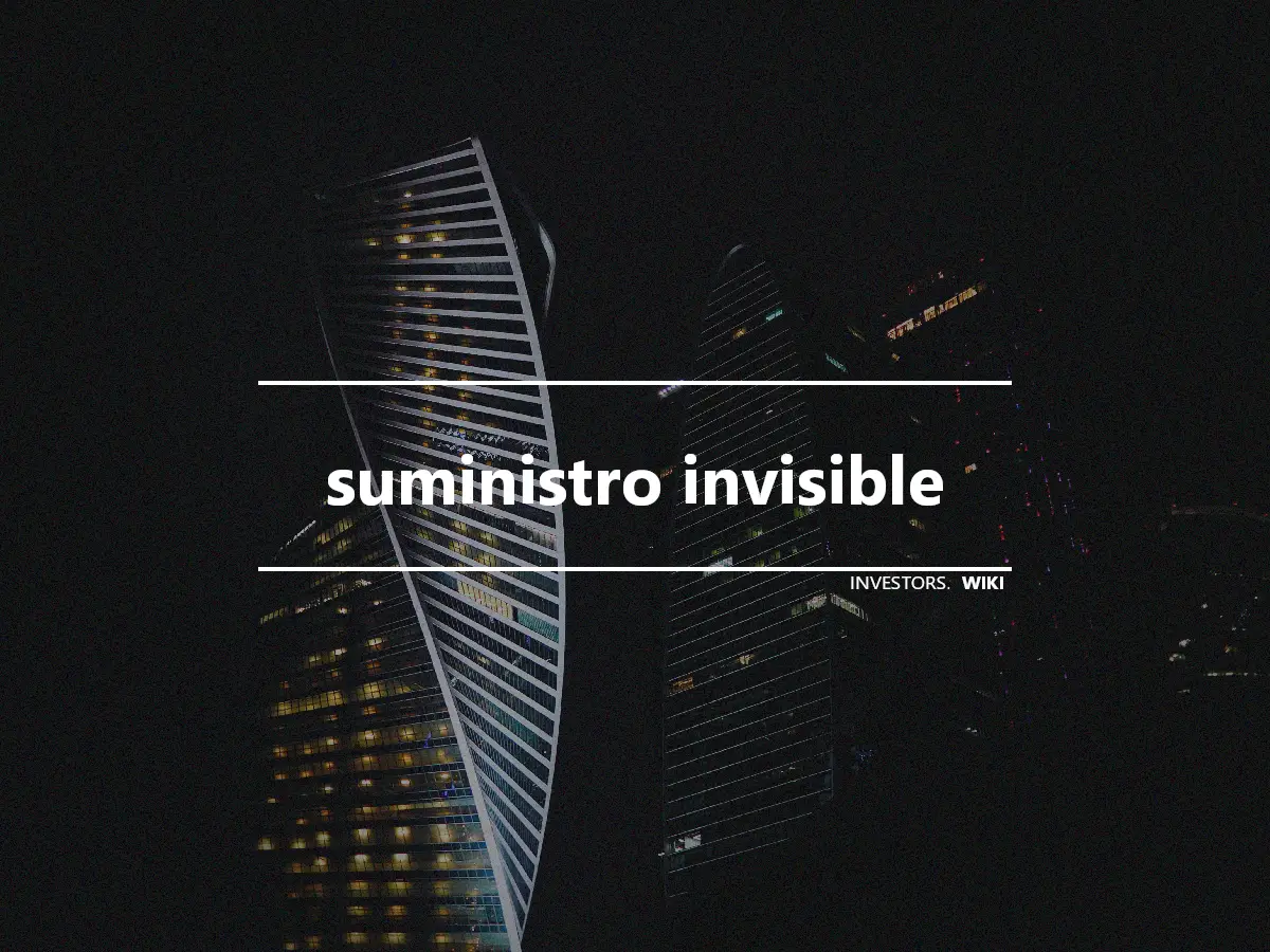 suministro invisible