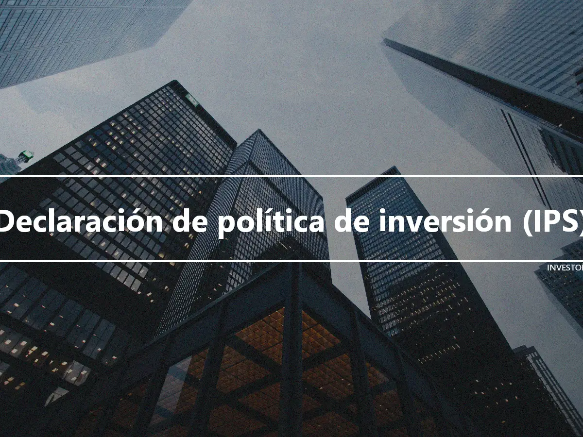 Declaración de política de inversión (IPS)