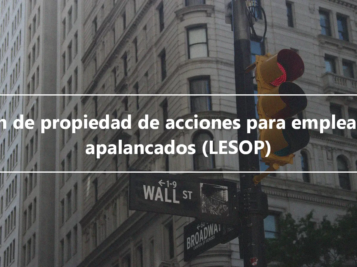 Plan de propiedad de acciones para empleados apalancados (LESOP)