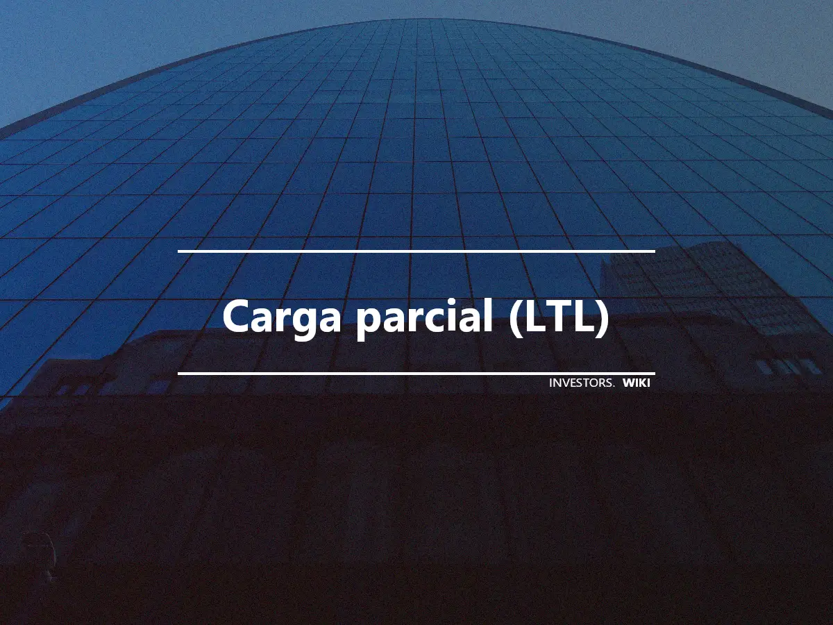 Carga parcial (LTL)