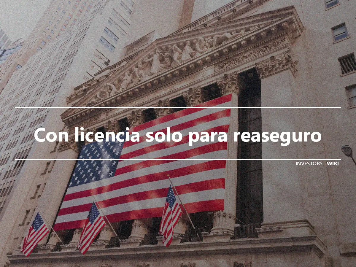 Con licencia solo para reaseguro