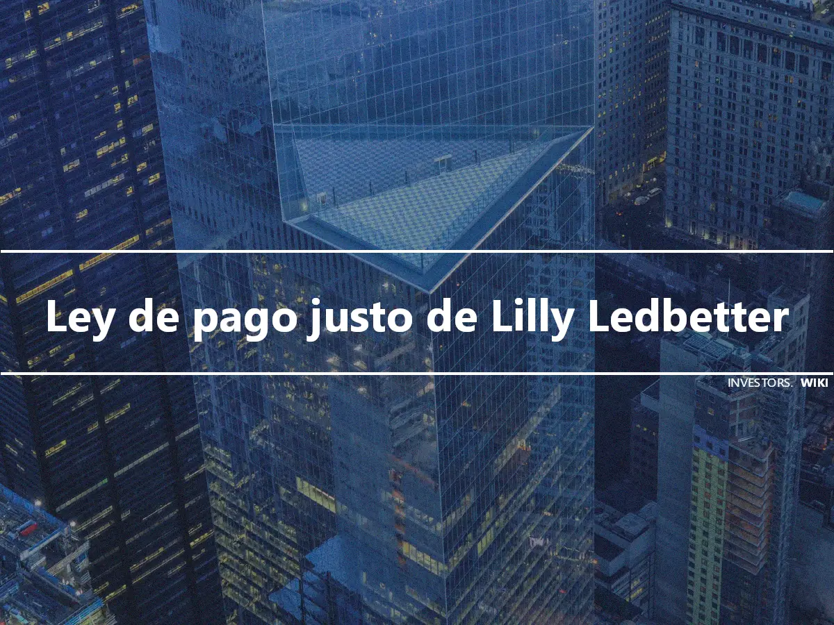 Ley de pago justo de Lilly Ledbetter