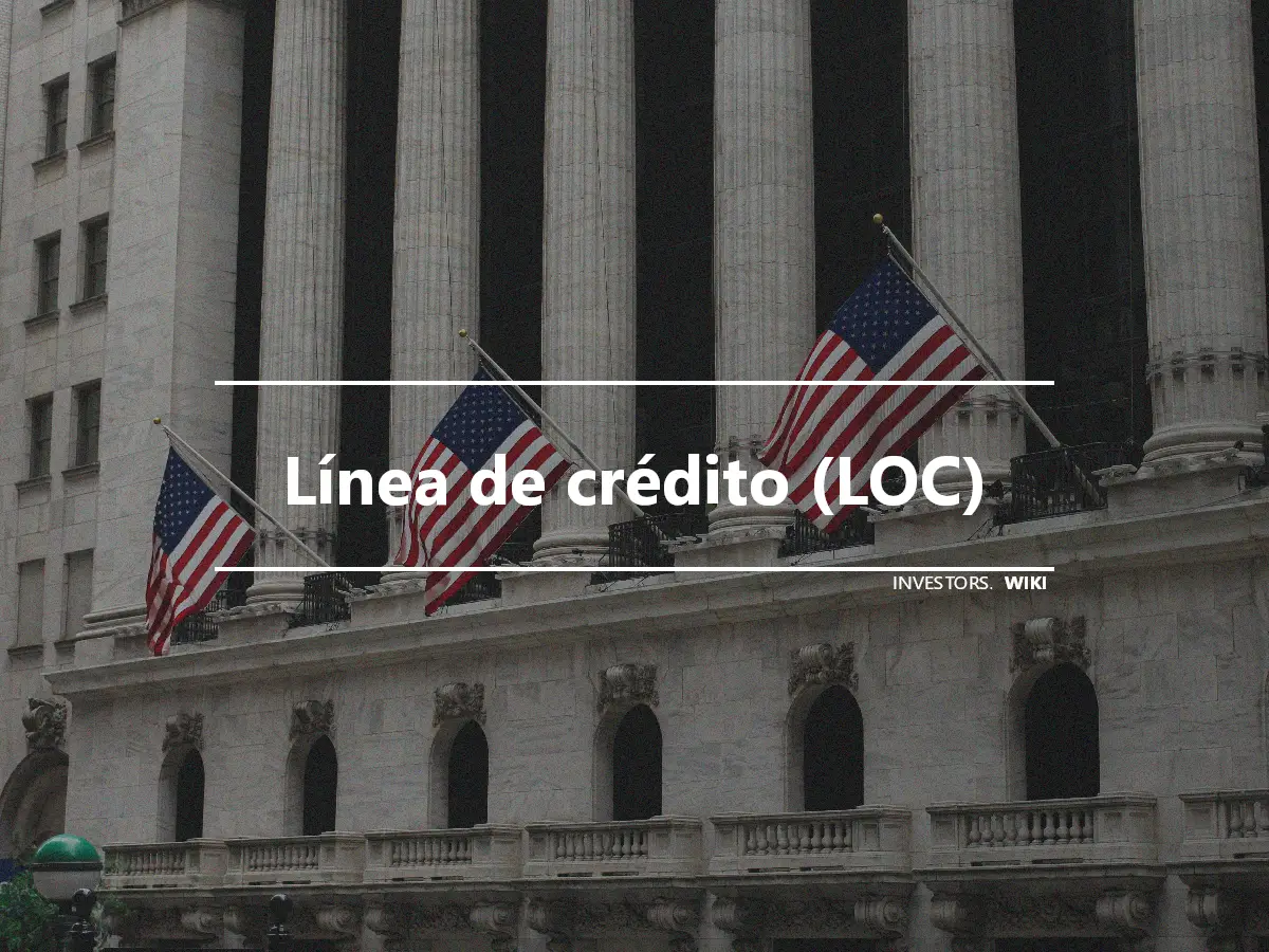 Línea de crédito (LOC)
