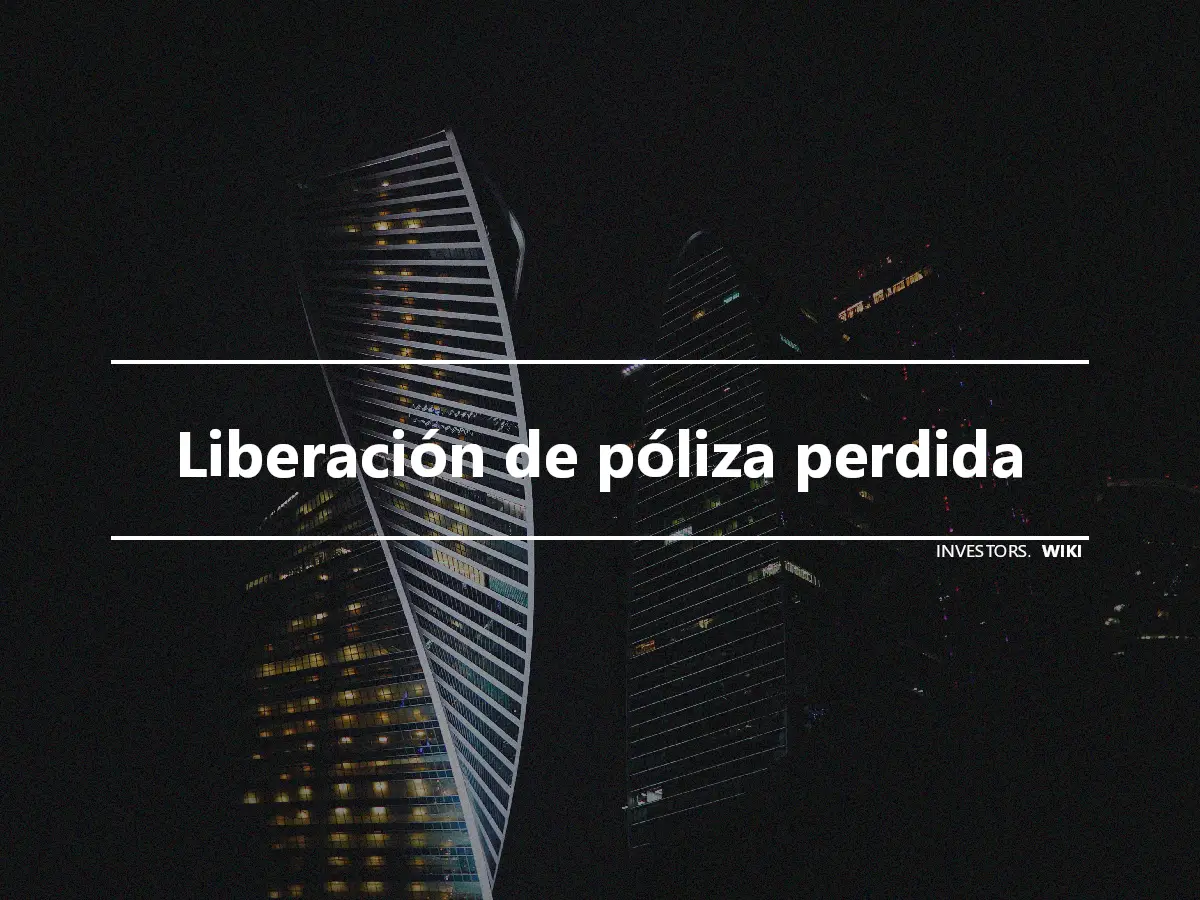 Liberación de póliza perdida