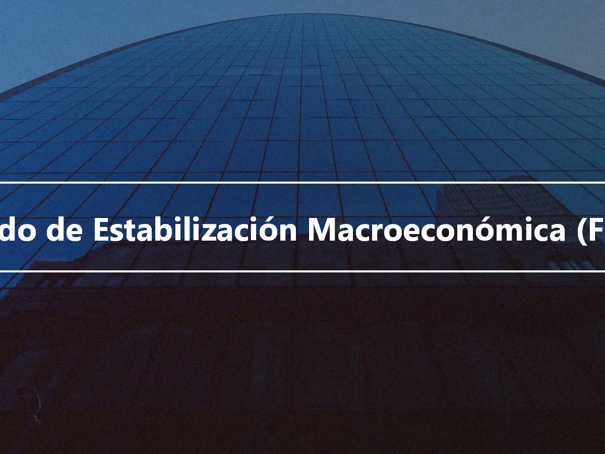 Fondo de Estabilización Macroeconómica (FEM)