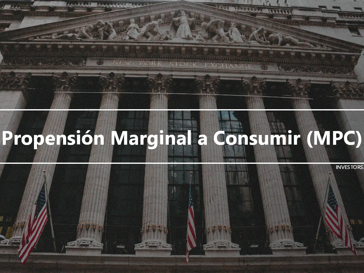 Propensión Marginal a Consumir (MPC)