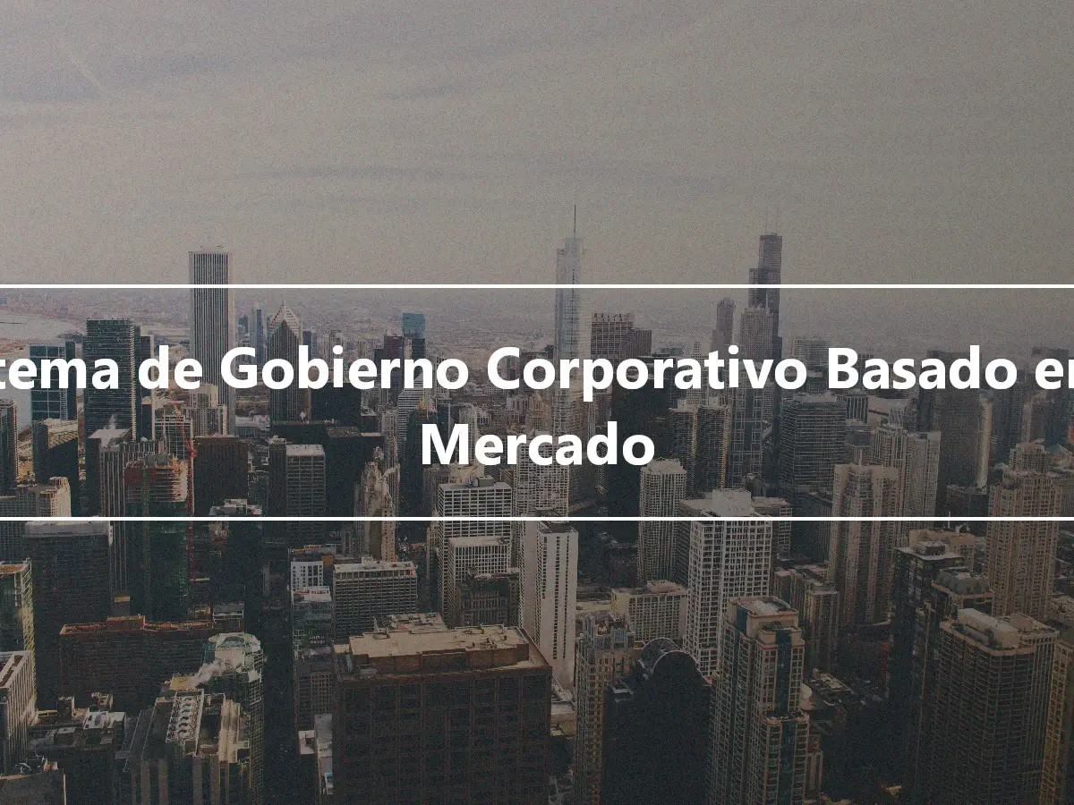 Sistema de Gobierno Corporativo Basado en el Mercado