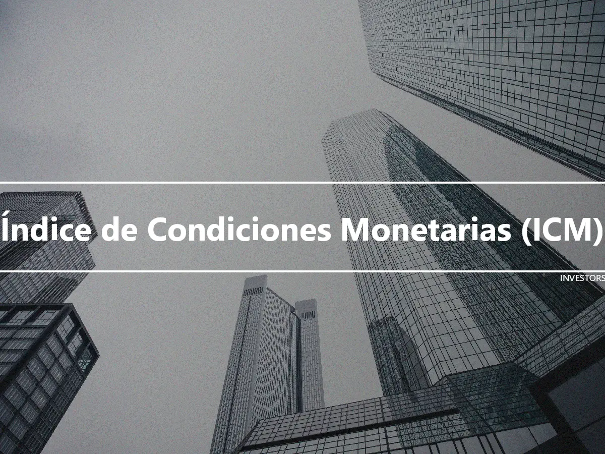 Índice de Condiciones Monetarias (ICM)