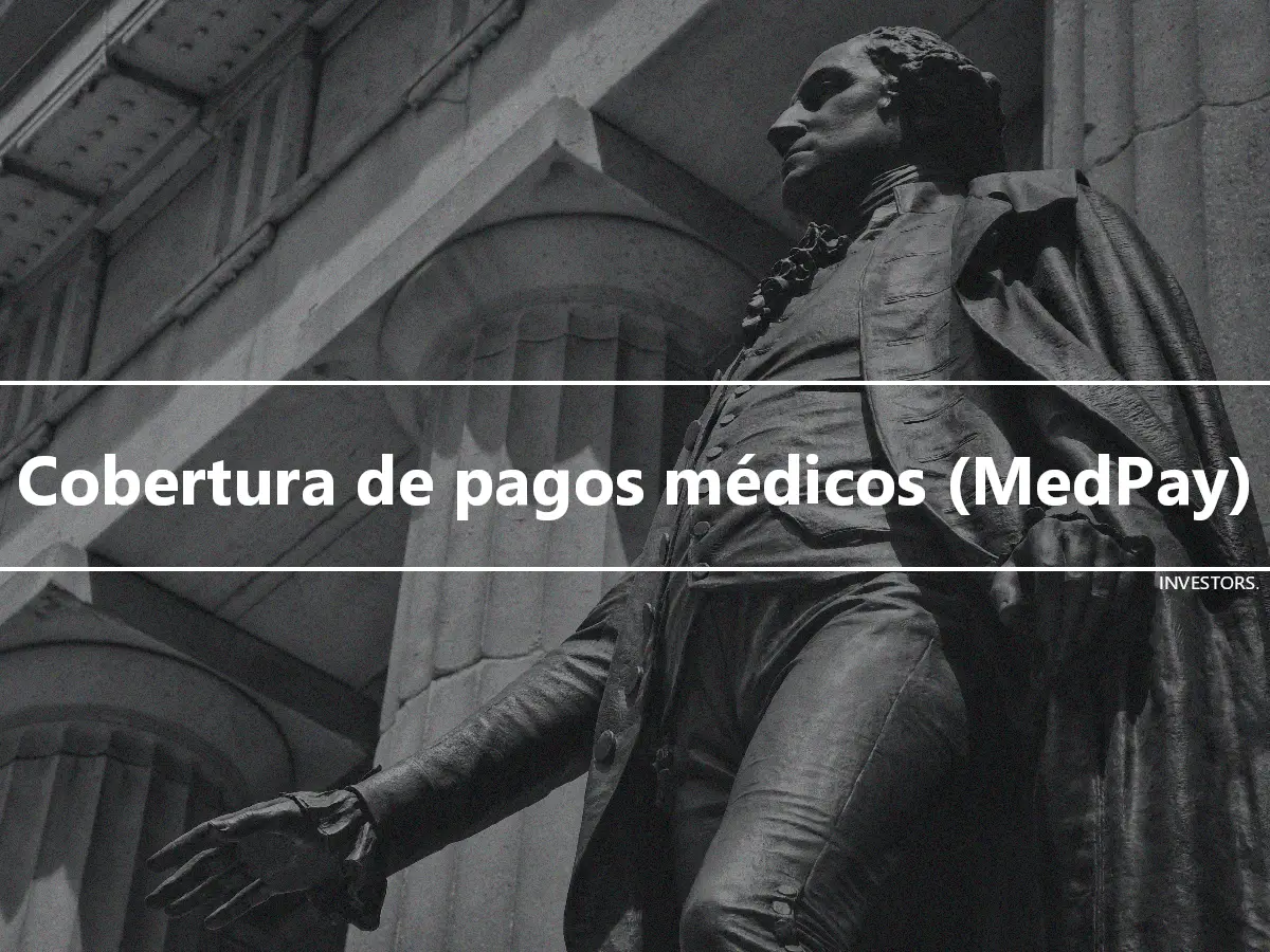 Cobertura de pagos médicos (MedPay)
