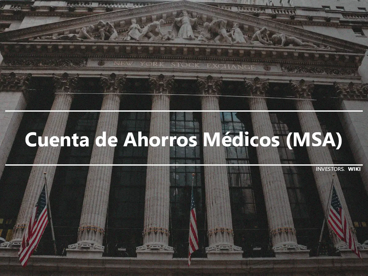 Cuenta de Ahorros Médicos (MSA)