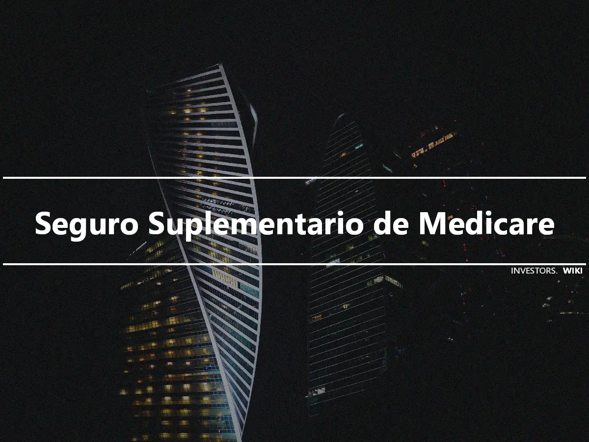 Seguro Suplementario de Medicare