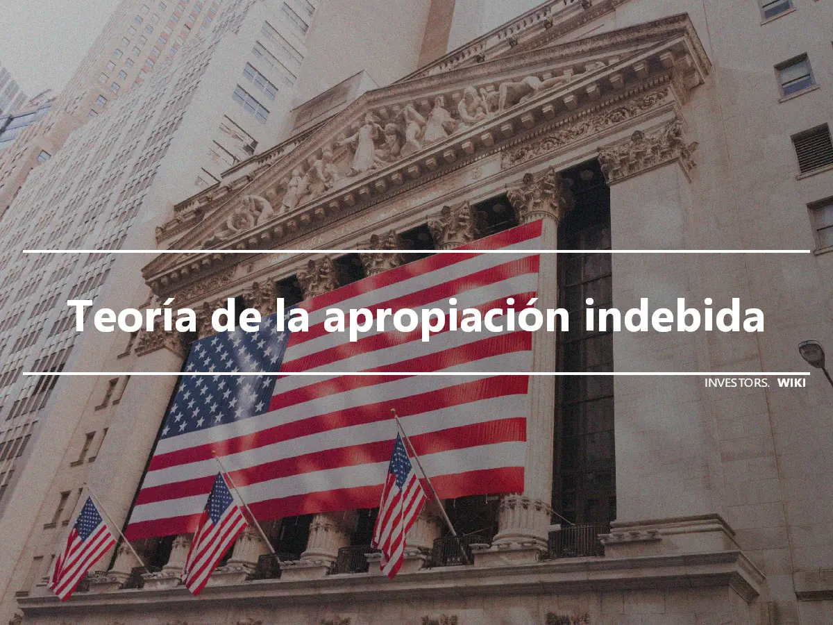 Teoría de la apropiación indebida