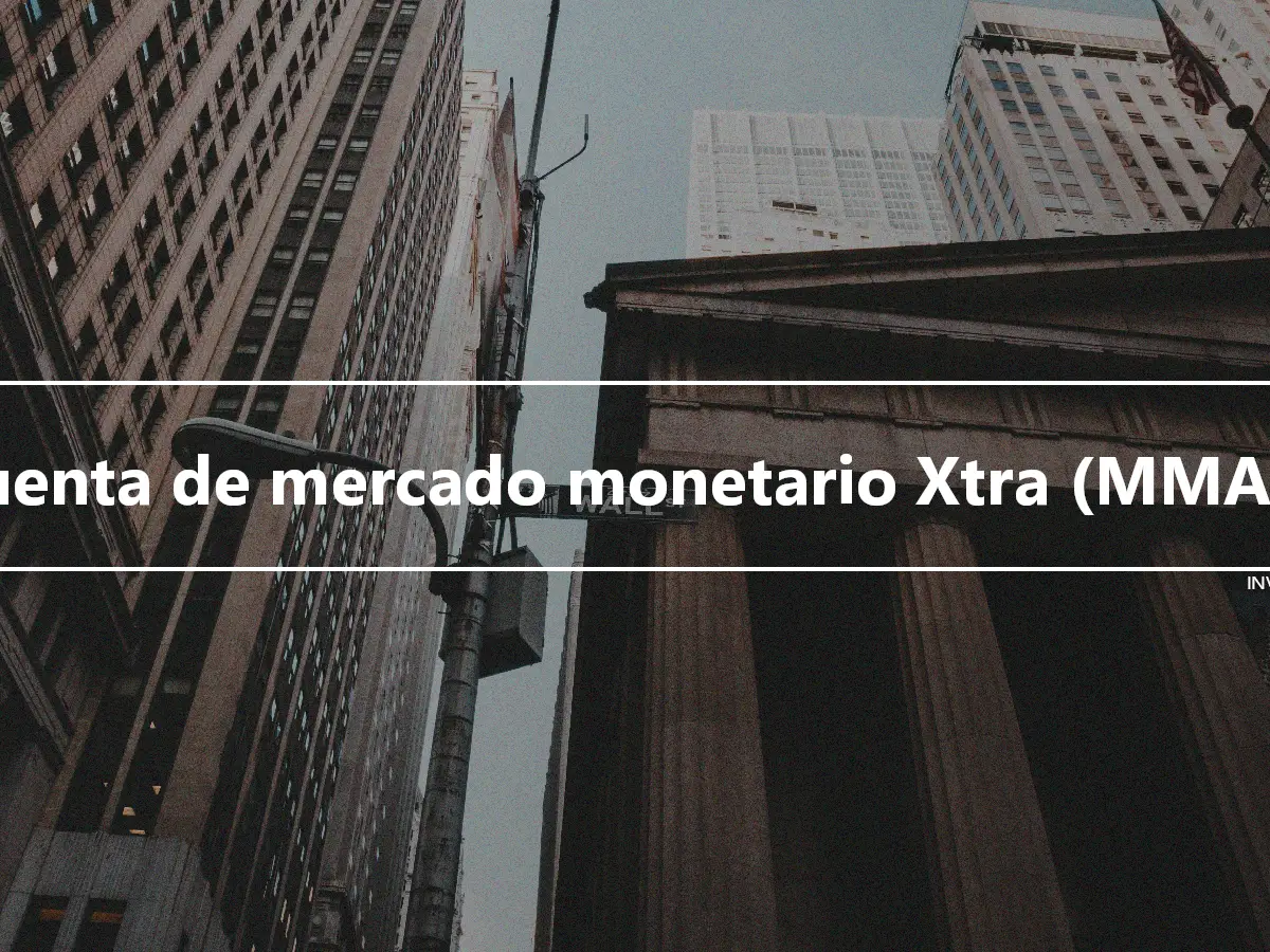 Cuenta de mercado monetario Xtra (MMAX)