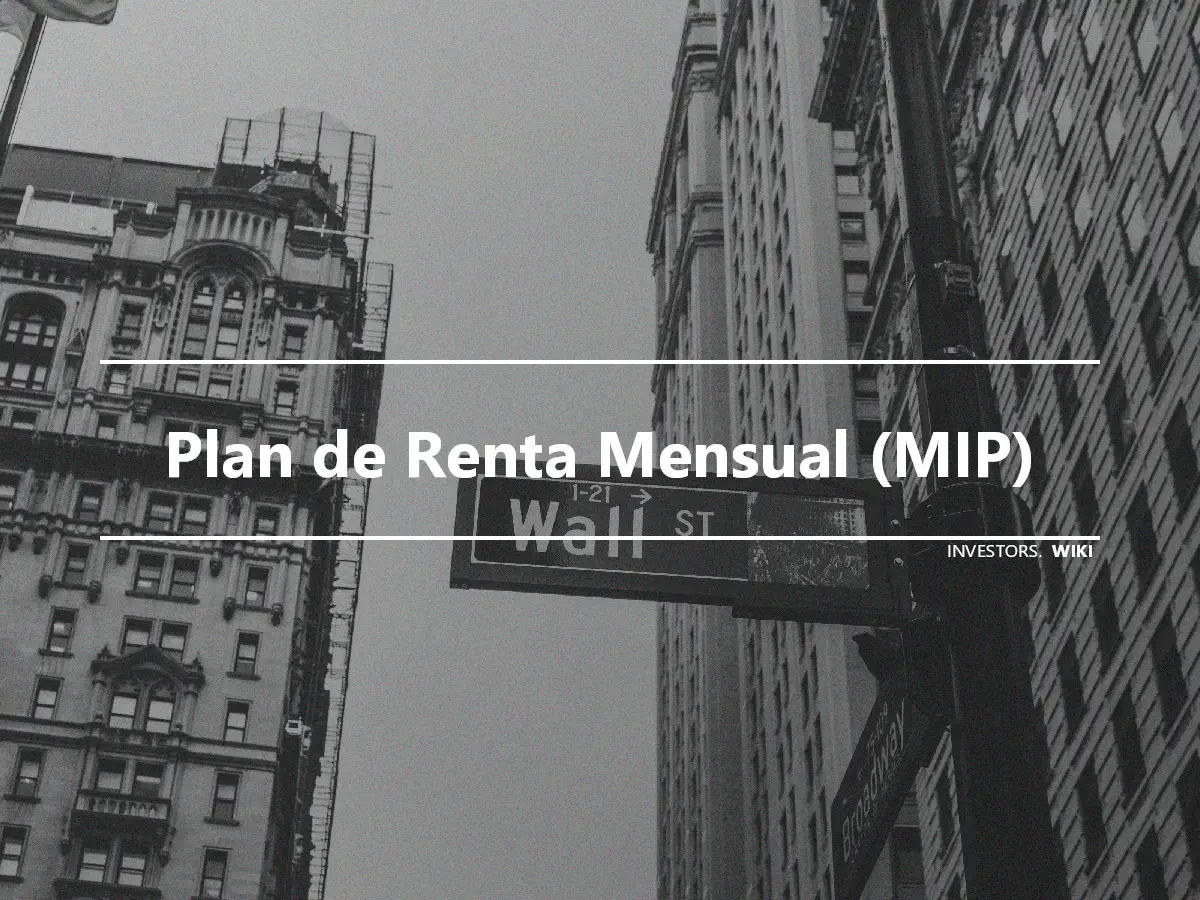 Plan de Renta Mensual (MIP)