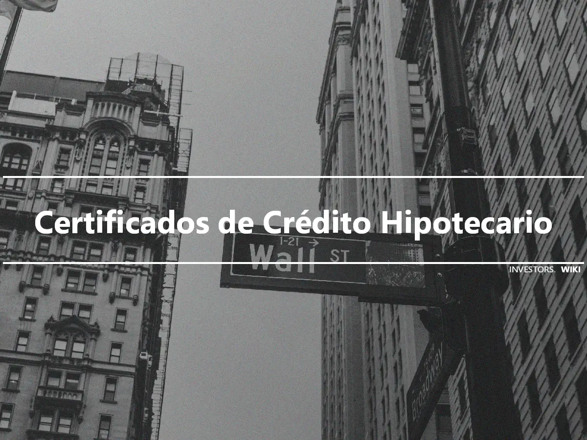 Certificados de Crédito Hipotecario