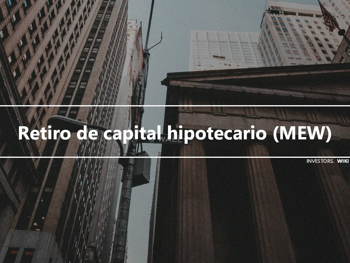 Retiro de capital hipotecario (MEW)