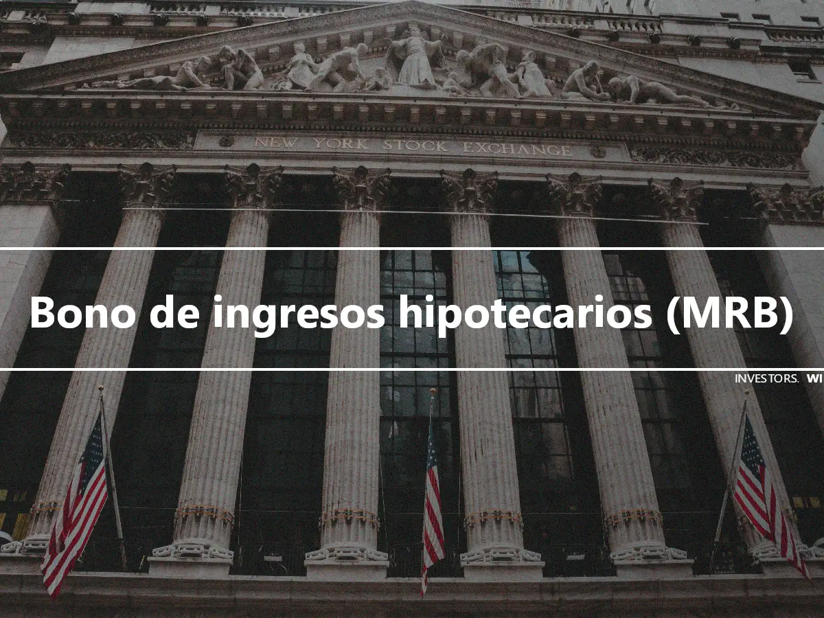 Bono de ingresos hipotecarios (MRB)