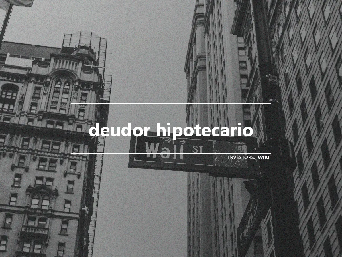 deudor hipotecario