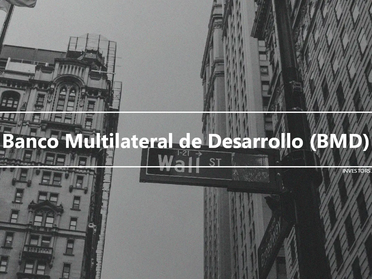 Banco Multilateral de Desarrollo (BMD)