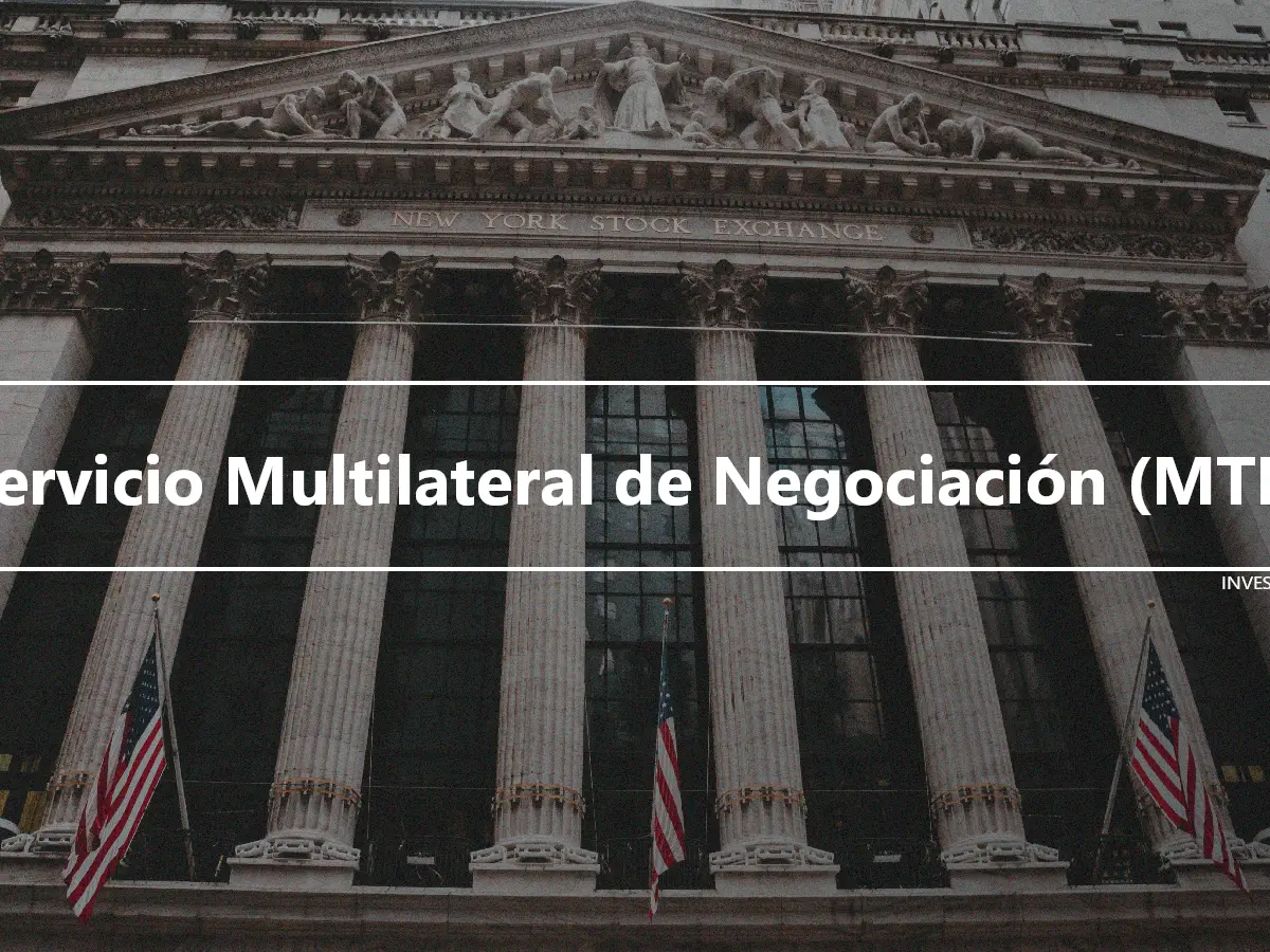 Servicio Multilateral de Negociación (MTF)