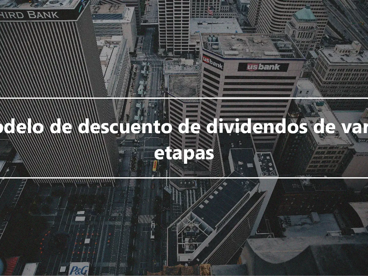 Modelo de descuento de dividendos de varias etapas