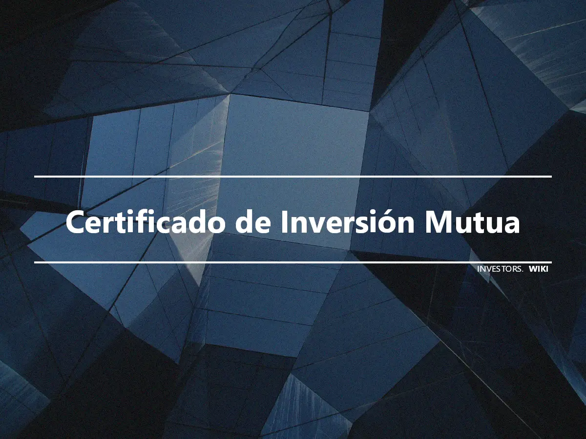 Certificado de Inversión Mutua