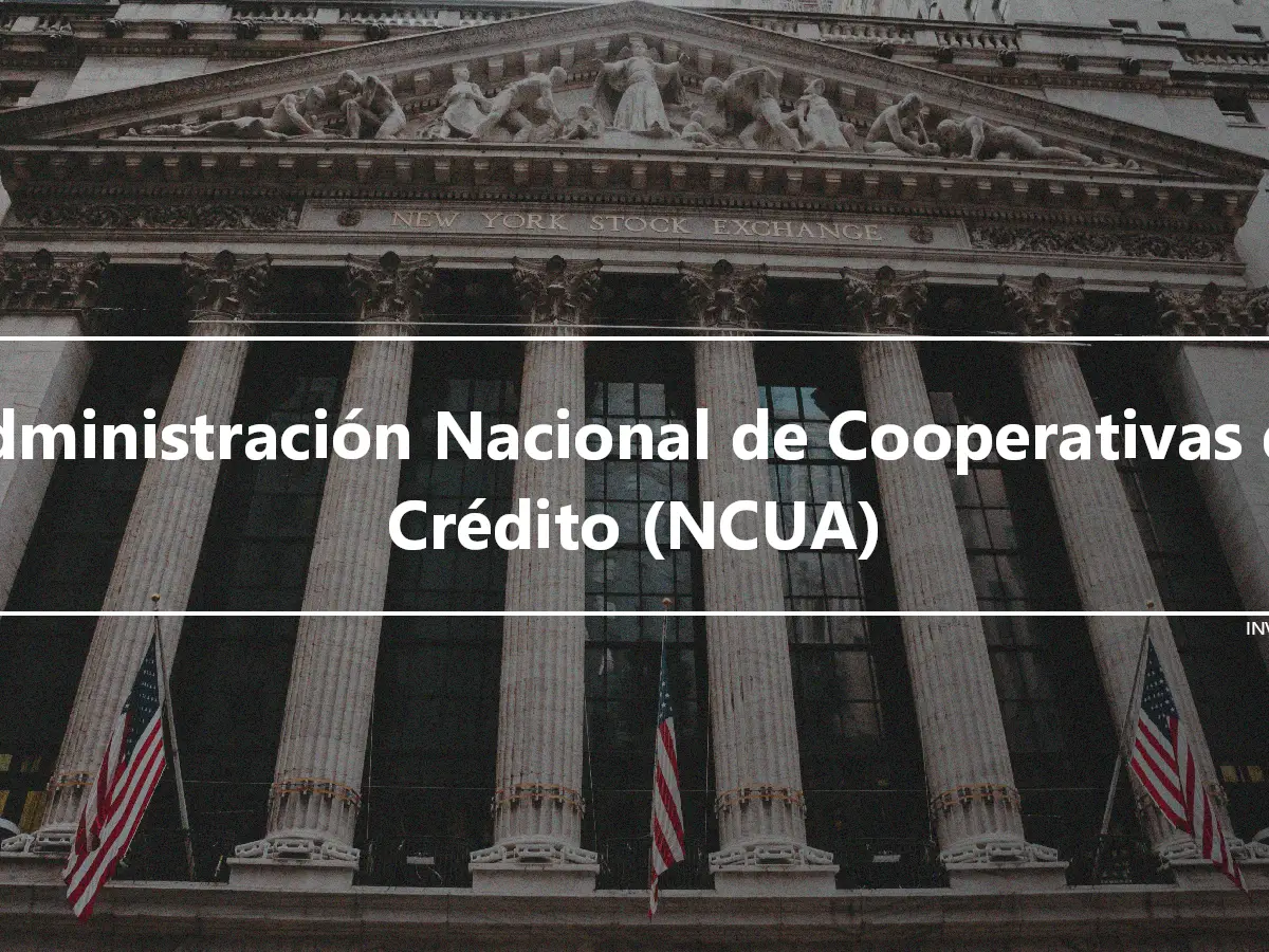 Administración Nacional de Cooperativas de Crédito (NCUA)