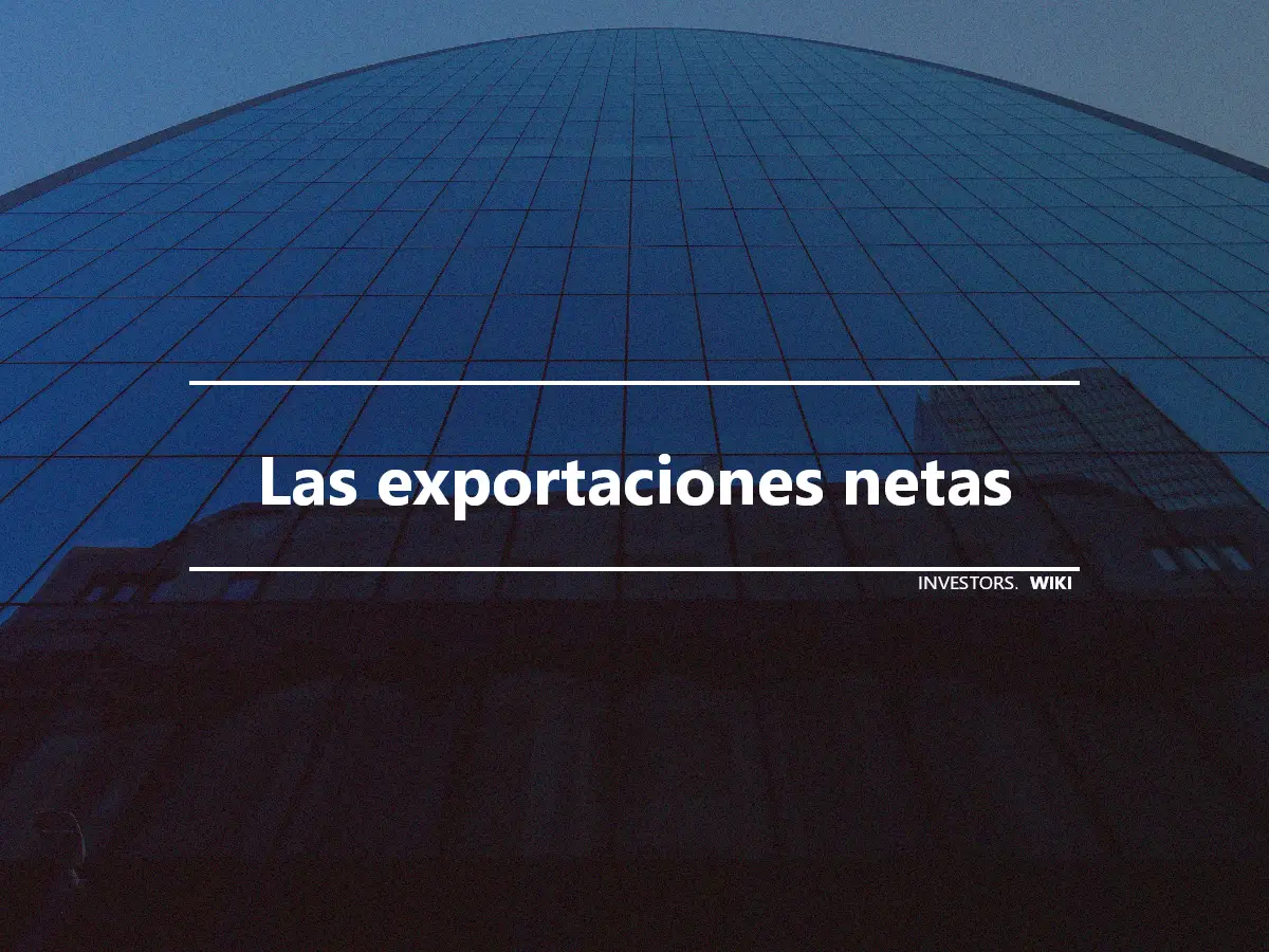 Las exportaciones netas