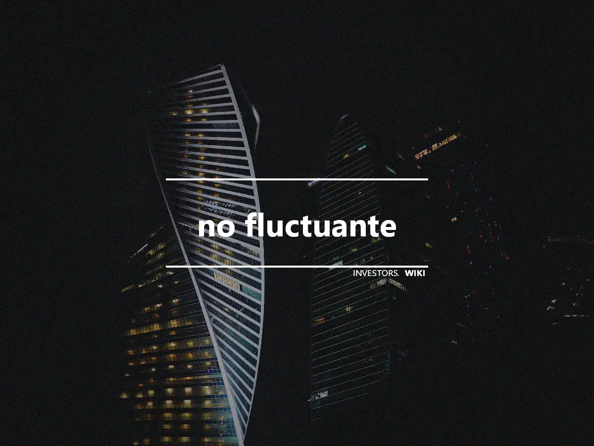 no fluctuante