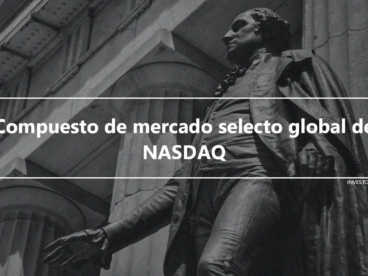 Compuesto de mercado selecto global de NASDAQ