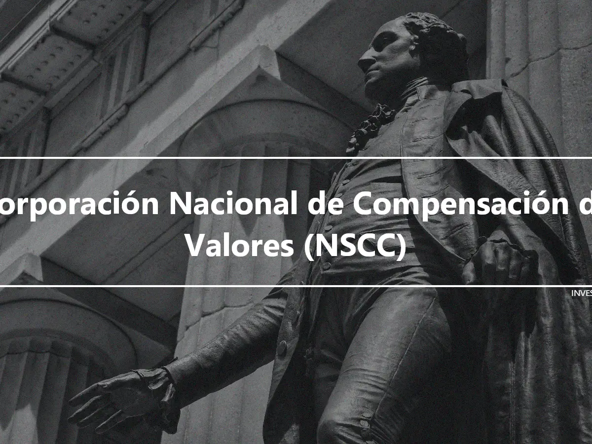Corporación Nacional de Compensación de Valores (NSCC)