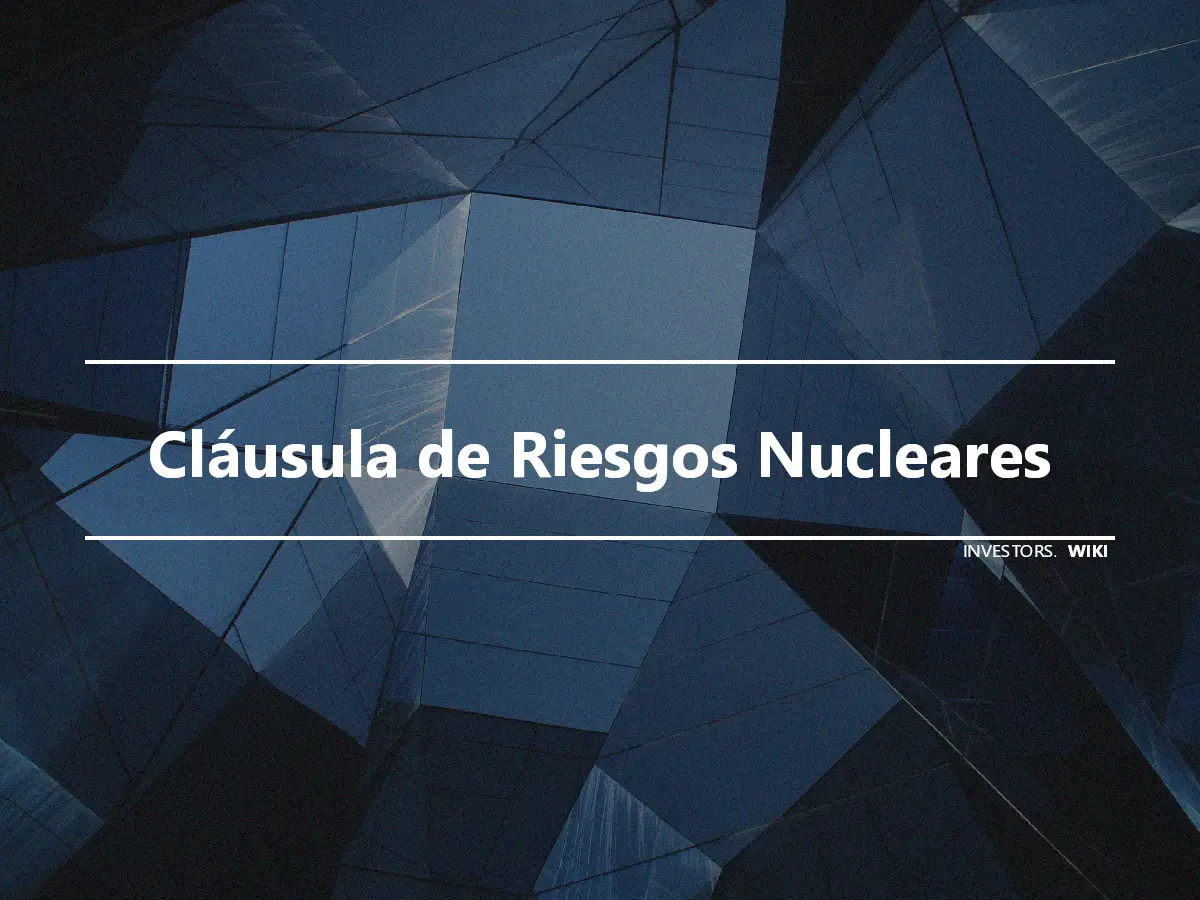 Cláusula de Riesgos Nucleares