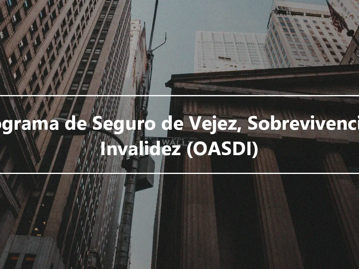 Programa de Seguro de Vejez, Sobrevivencia e Invalidez (OASDI)