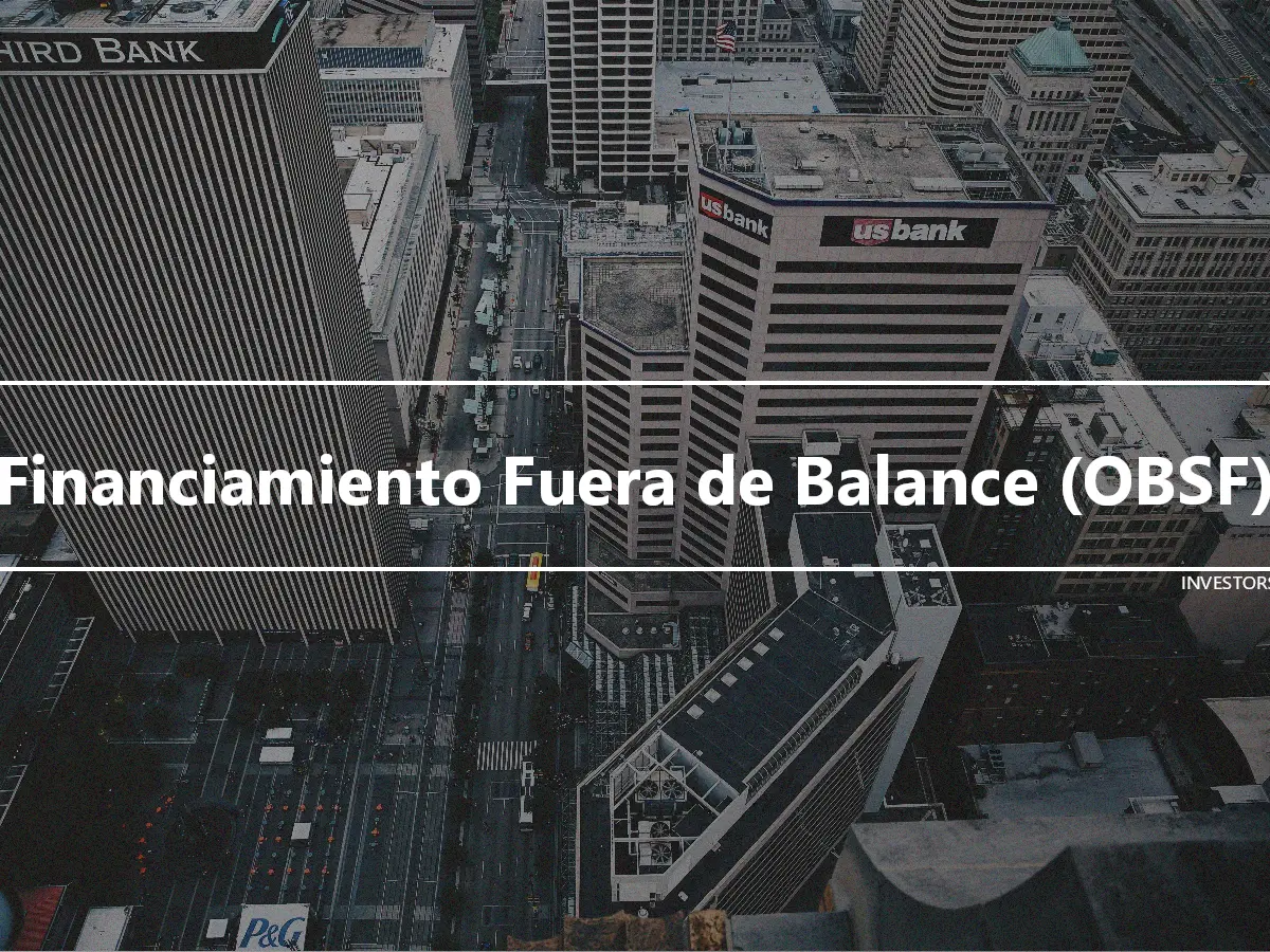 Financiamiento Fuera de Balance (OBSF)