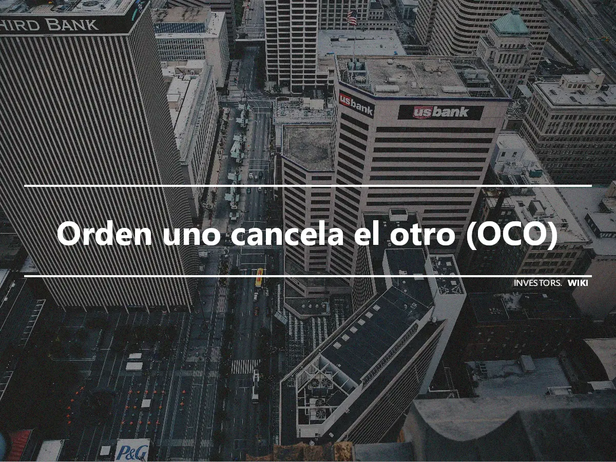 Orden uno cancela el otro (OCO)