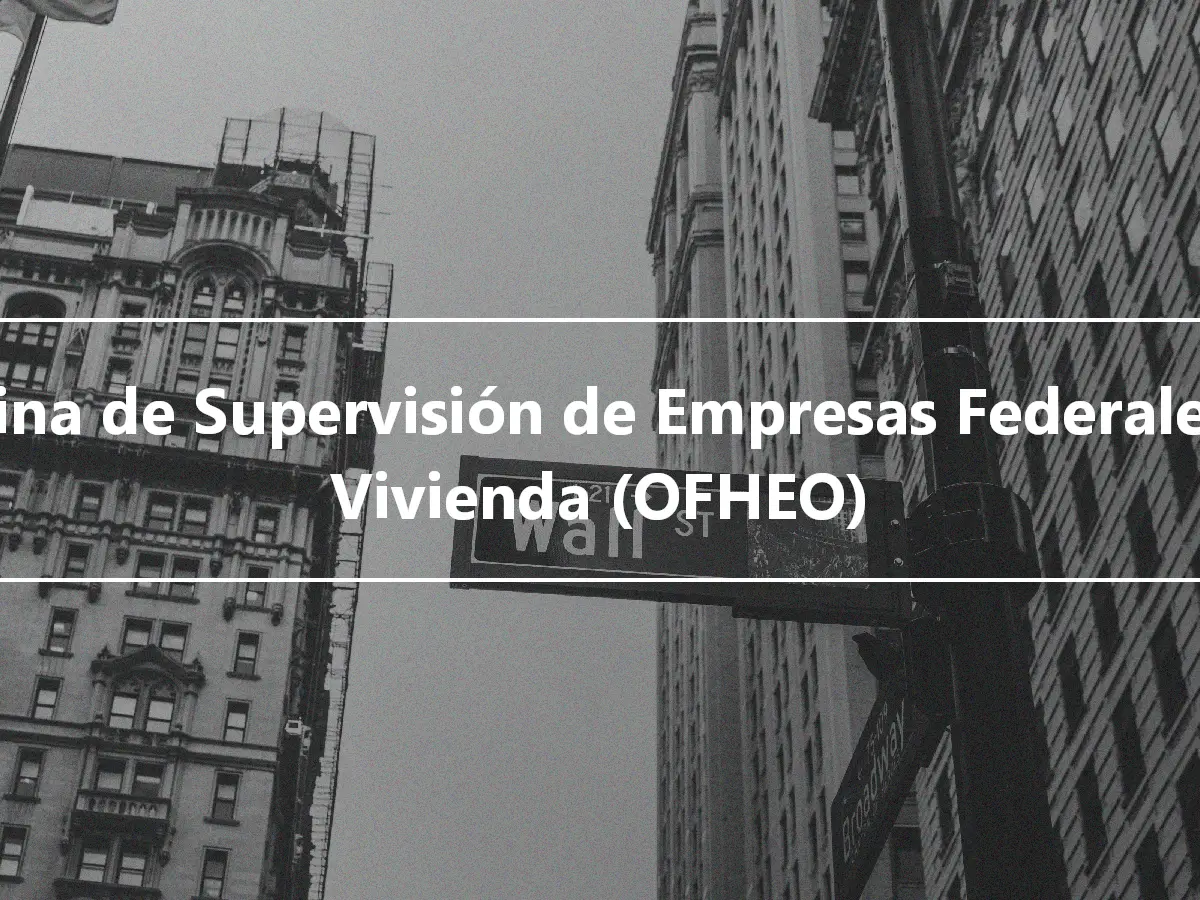 Oficina de Supervisión de Empresas Federales de Vivienda (OFHEO)