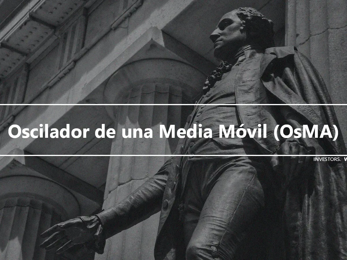 Oscilador de una Media Móvil (OsMA)