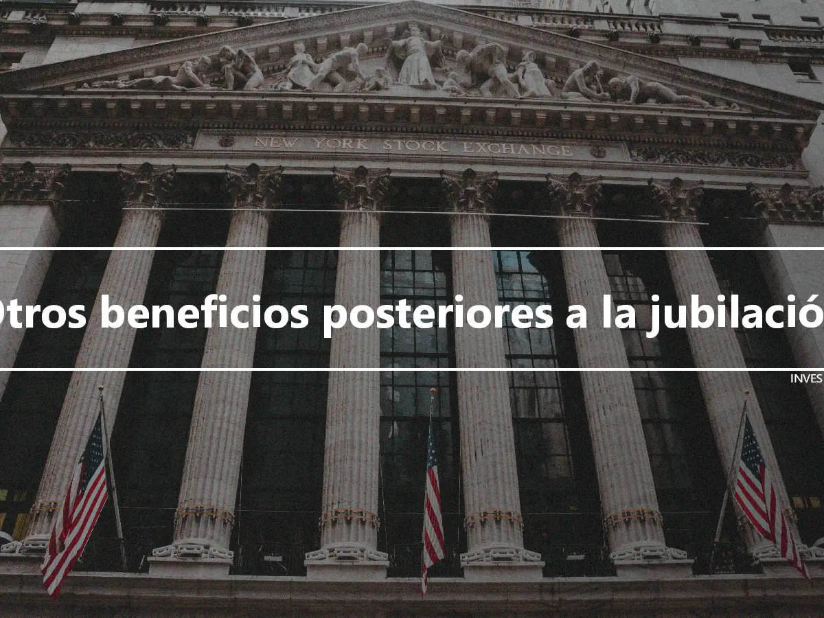 Otros beneficios posteriores a la jubilación