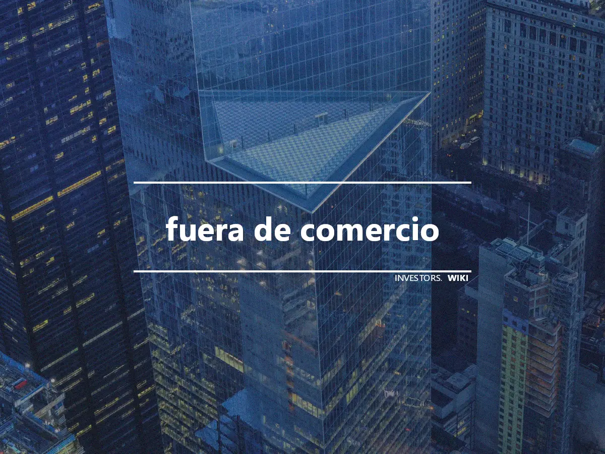 fuera de comercio