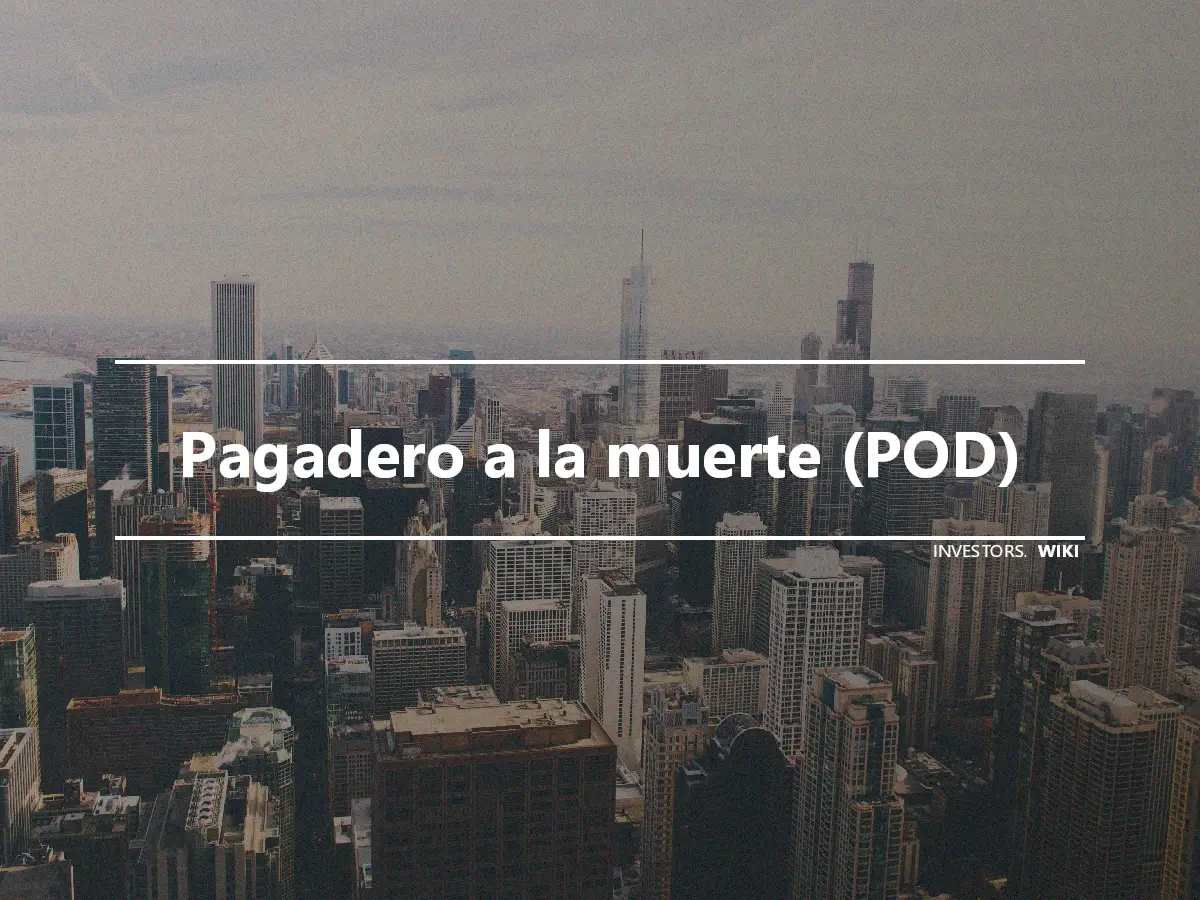 Pagadero a la muerte (POD)