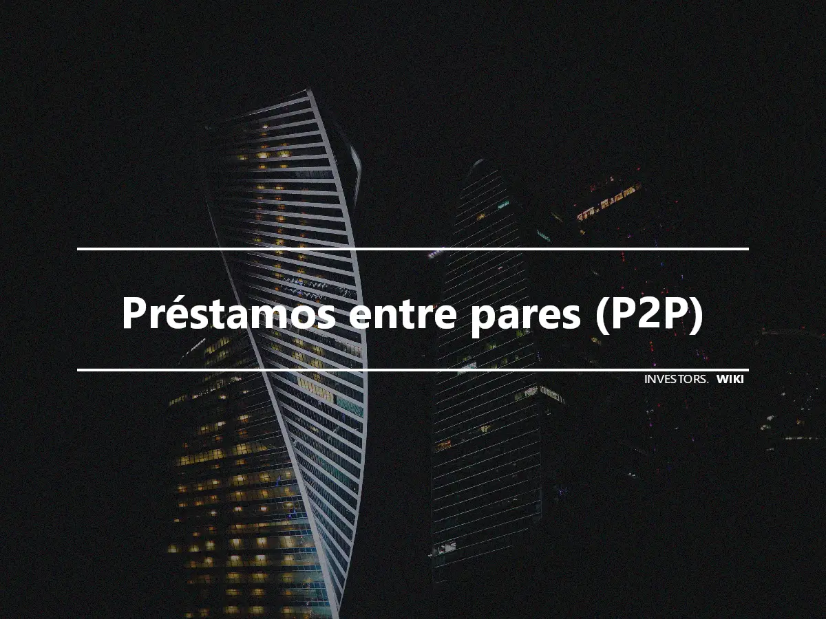 Préstamos entre pares (P2P)