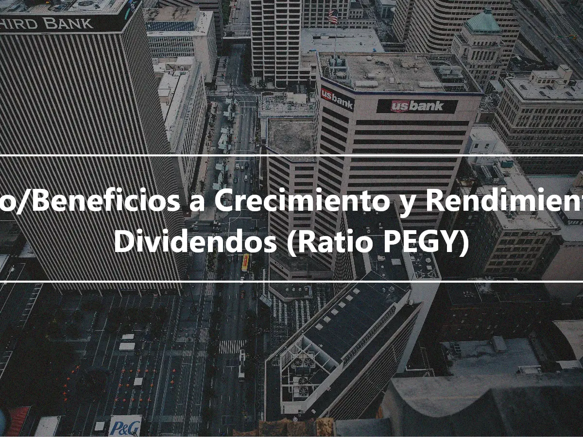 Precio/Beneficios a Crecimiento y Rendimiento de Dividendos (Ratio PEGY)