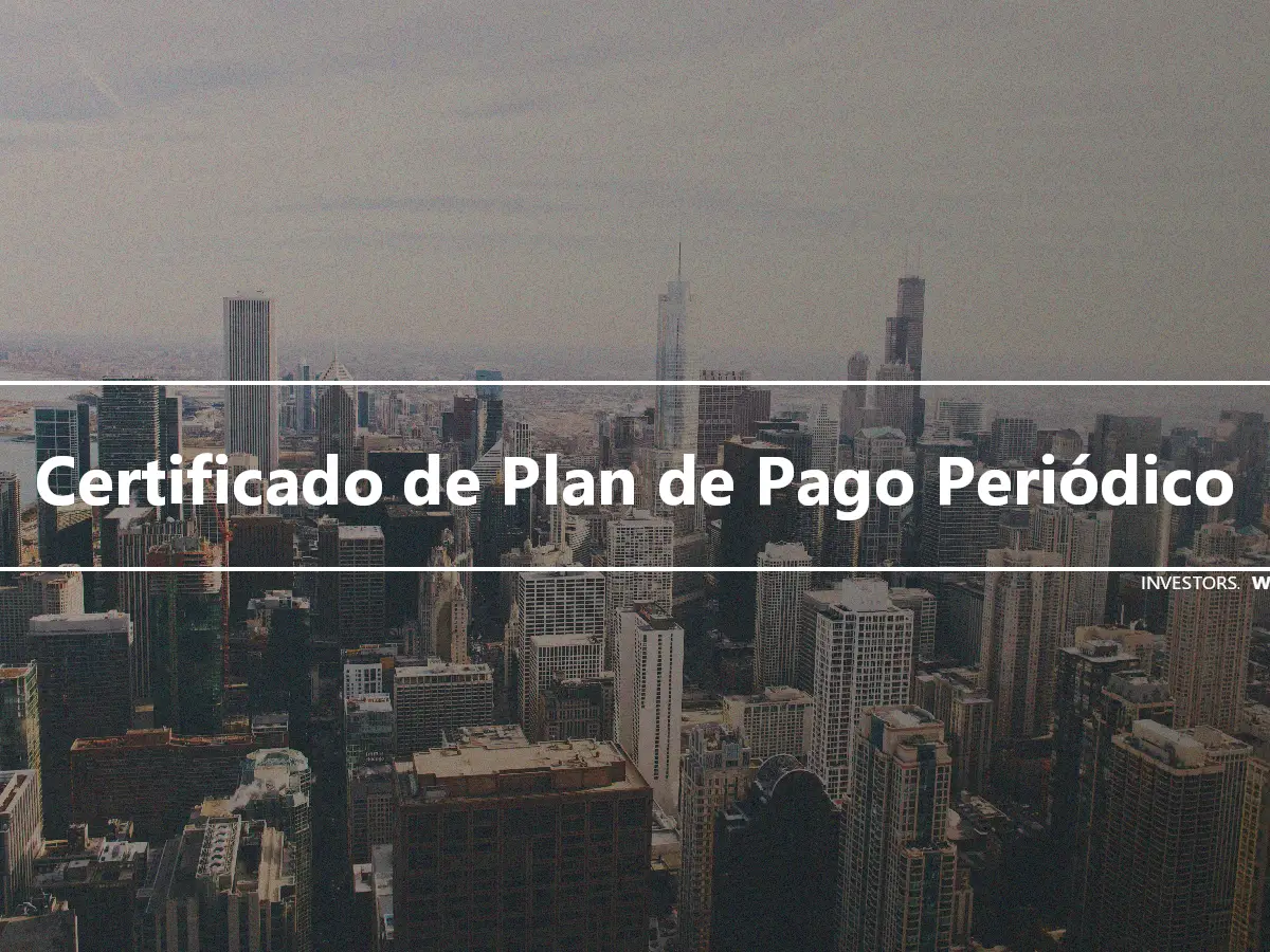 Certificado de Plan de Pago Periódico