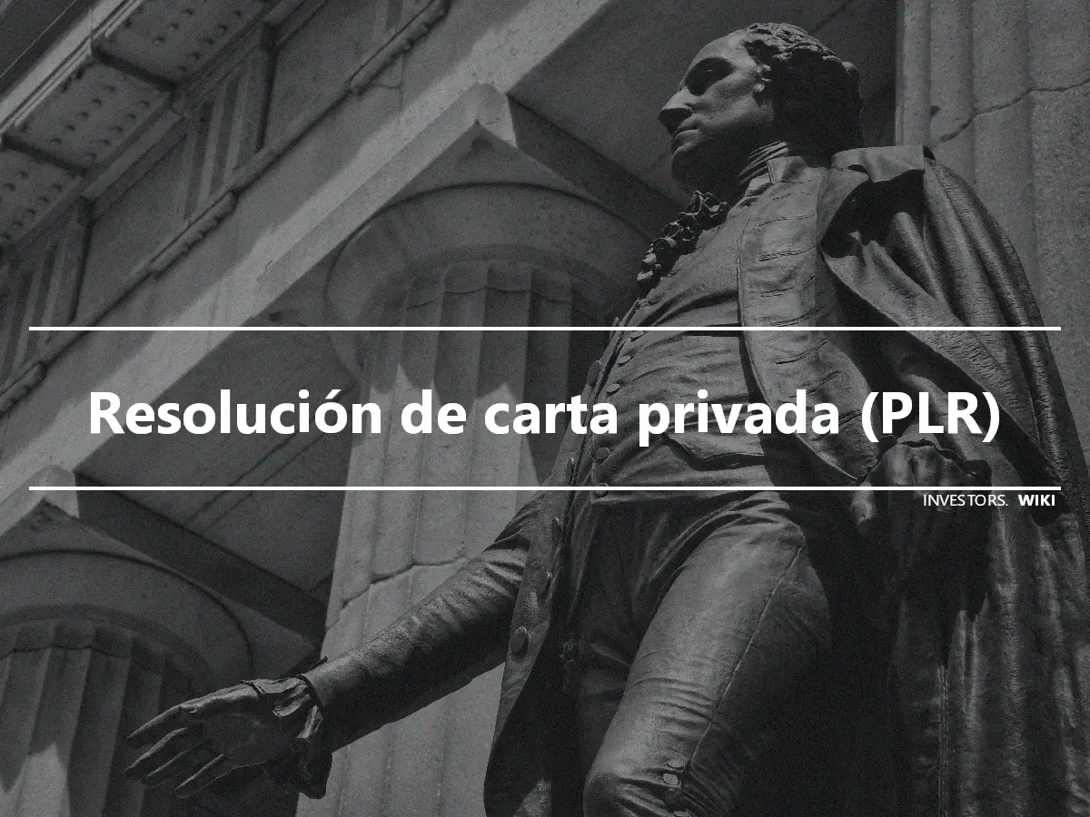 Resolución de carta privada (PLR)