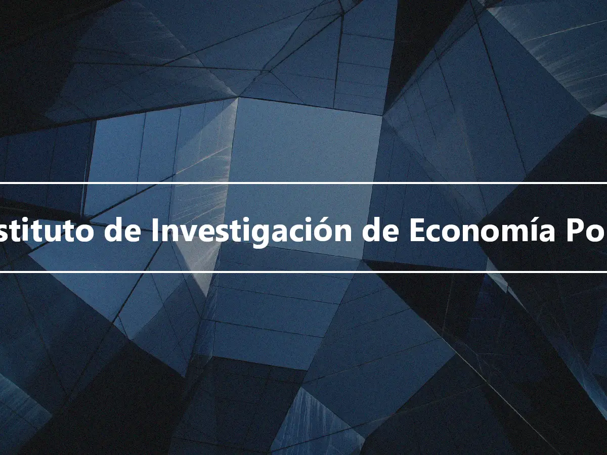 El Instituto de Investigación de Economía Política