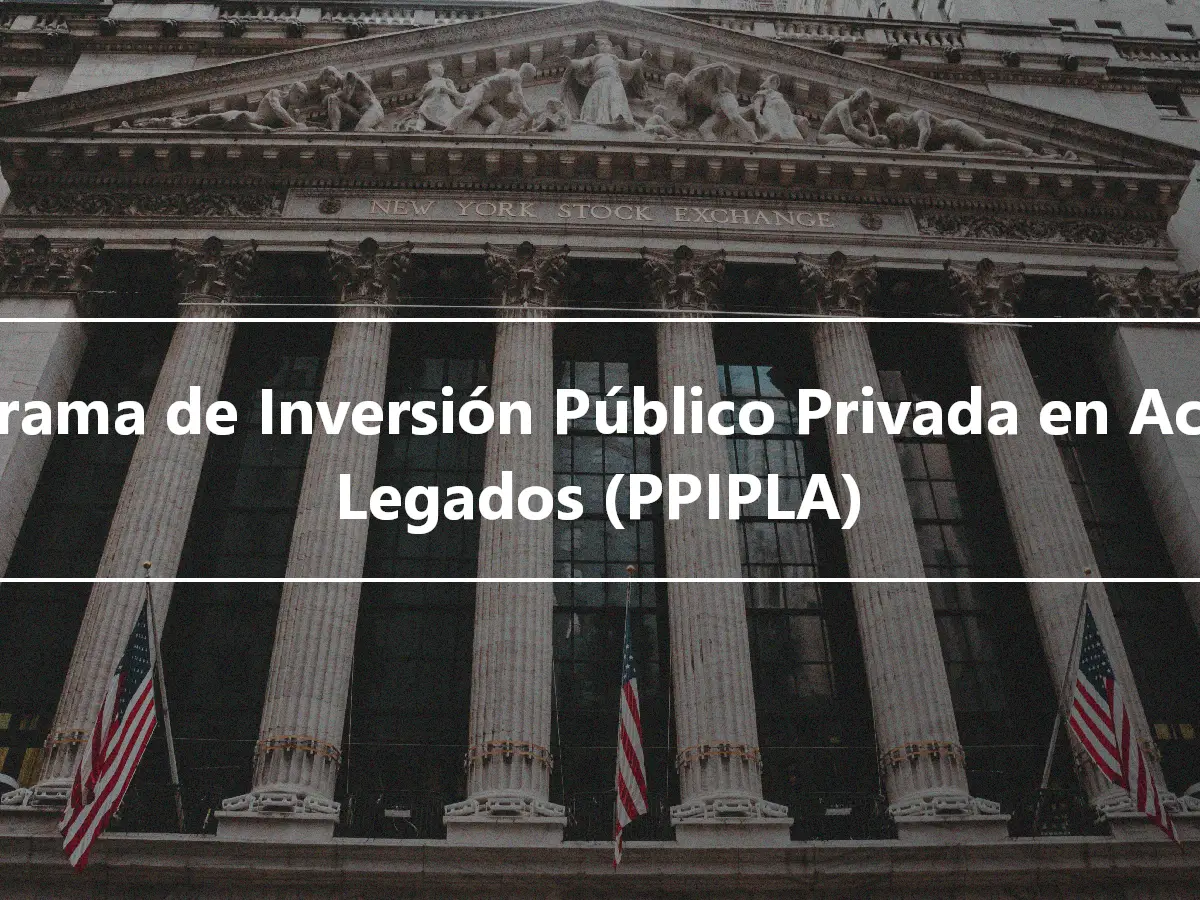 Programa de Inversión Público Privada en Activos Legados (PPIPLA)